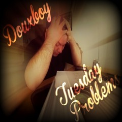 Tuesday Problems (Remix)