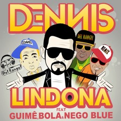 Dennis DJ Feat. MC Guimê Bola E Nego Blue - Lindona ( Del Rangel Remix ) Buy Para Download