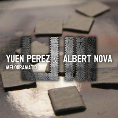 Out Now**// Albert Nova Vs Yuen Perez - Melodramatic (Original Mix) [Under Noize] Ya A la Venta
