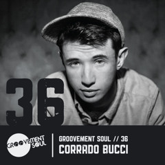 GS36 - CORRADO BUCCI (GROOVEMENT SOUL EXCLUSIVE MIX AND INTERVIEW)