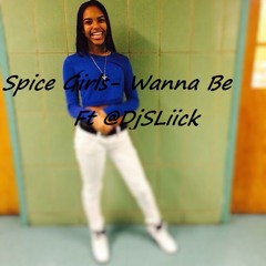 Spice Girls- Wanna Be @DjSliick