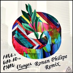 FAUL & Wad Ad Vs Pnau - Changes (Ronan Phillipe Remix)