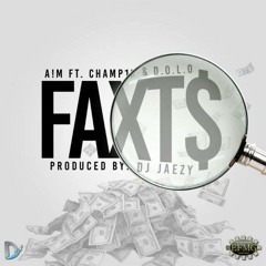 FAXT$ Ft. Champ1K & D.O.L.O.