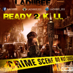 LadiiBee - "Ready 2 Kill"