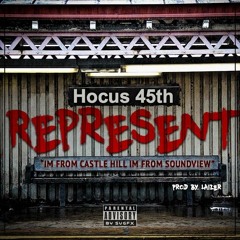 Hocus45th - Represent "Im From Castlehill Im From Soundview"