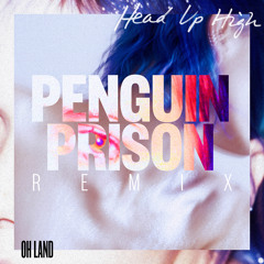Head Up High - Penguin Prison Remix