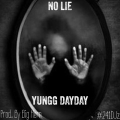 Yungg Day Day - No Lie Prod. By BHP