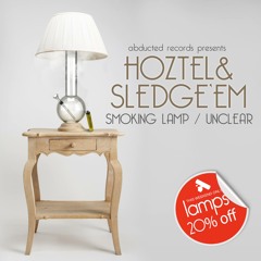 Hoztel & Sledge'EM-Smoking Lamp [OUT NOW ON ABDUCTED RECORDS][CLIP]