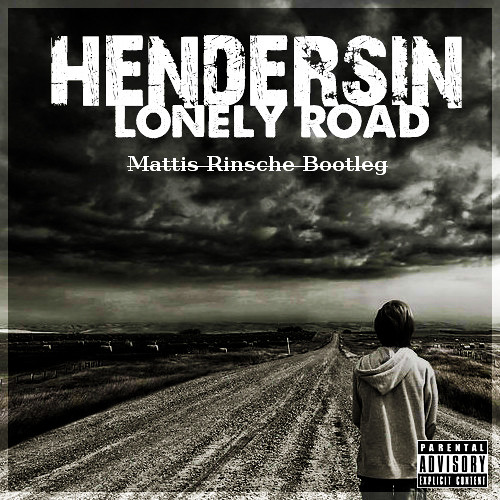 Lonely Road - Hendersin (Mattis Rinsche Bootleg)