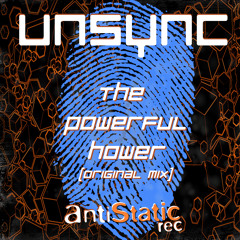 UnSync - The Powerful Hower (Original Mix)