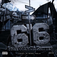 FreewayDaGritter Ft. A1one Yola - 6'6"