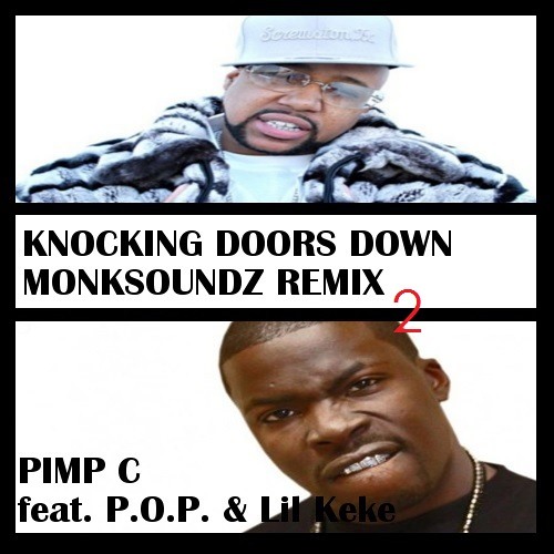 Knockin X27 Doorz Down Monksoundzremix Pimp C Feat P O P