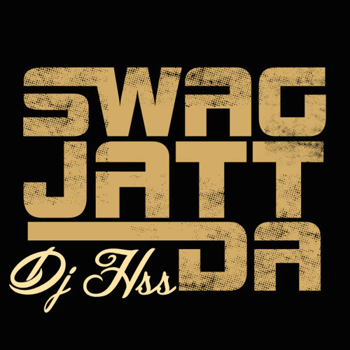 Swag Jatt Da - DjHss