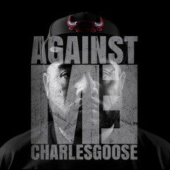 Charles Goose - Against Me