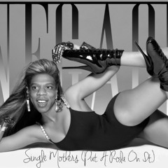 Single Mothers (Put A Rola On It) [Remix] [feat. Steph & Taylor Sulfite]