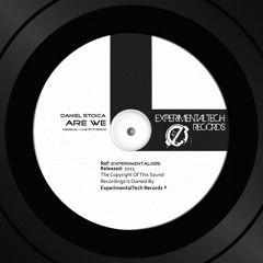 Daniel Stoica - Are We (Luis Pitti Remix)[ExperimentalTech Records]