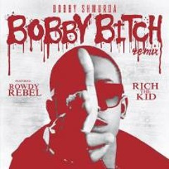 Bobby Shmurda Ft. Rowdy Rebel & Rich The Kid - Bobby B*tch (Remix)
