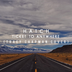 Ticket to Anywhere (Tracy Chapman Cover)
