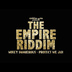 MIKEY DANGEROUS - PROTECT ME JAH (The Empire Riddim by: Riddim Wise)