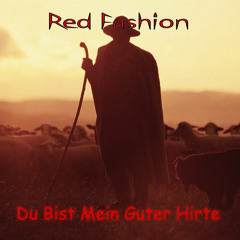 Red Fashion Ft. Mama - Du Bist Mein Guter Hirte