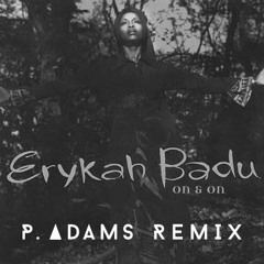 Erykah Badu - On & On (P. Adams Remix)