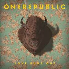 Love Runs Out (Remix)