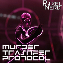 PixelNerd - Murder Transfer Protocol [HARDSTYLE]