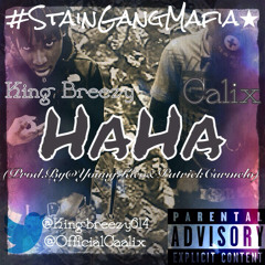 Calix - Haha (Ft.King Breezy) (Prod.By@YoungKico&PatrickCarmeloBeats)*Chief Keef Haha Remix*