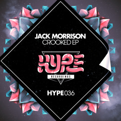 Crooked (Original Mix) - Jack Morrison [HYPE] OUT NOW