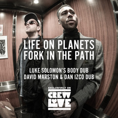 Life on Planets - Fork In The Path (Luke Solomon's Body Dub)