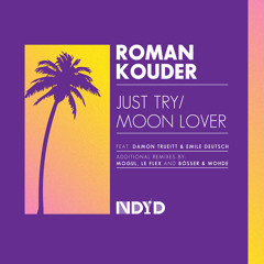 OUT NOW: Roman Kouder - Just Try / Moon Lover (+ Remixes)