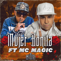 Mujer Bonita Ft. MC Magic