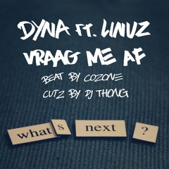 Dyna Ft Linuz - Vraag Me Af (beat by Cozone/cutz By DJ Thong)