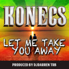LET ME TAKE YOU AWAY - KONECS beatz by DJDARREN TRB