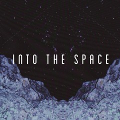 Into The Space