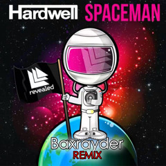 Hardwell - Spacemen (Baxrayder Remix)