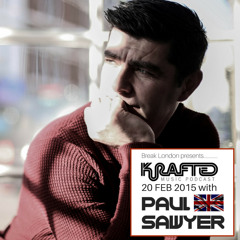 Paul Sawyer - Krafted Music Podcast 20 Feb 2015 For Break London