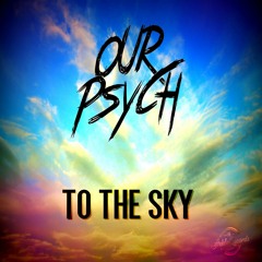 Our Psych - To The Sky [FREE DOWNLOAD GIVEAWAY]