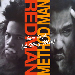 Method Man & Redman - How High (L-Way Mix)