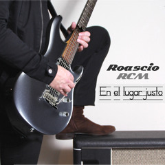 roascio RCM -In The Right Place (En el lugar justo) - Mix of Songs 02