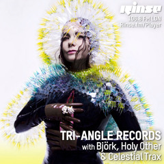 Rinse FM Podcast - Tri Angle Records w/ Björk, Holy Other and Celestial Trax