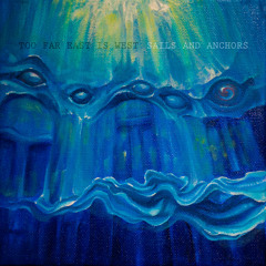 TOO FAR EAST IS WEST - Sails And Anchors - 01 First Flights