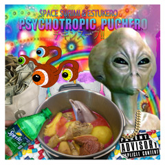 ♨✺Psychotropic Puchero✺♨ ft Estukero✓✓