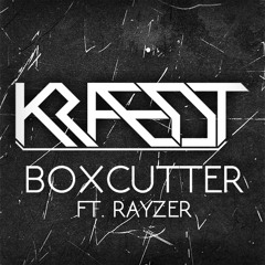 Boxcutter [ft. Rayzer] (Original Mix)