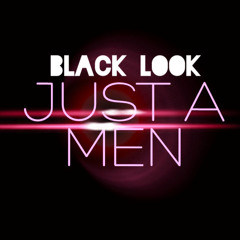 Black Look - Just A Men(Original Mix)