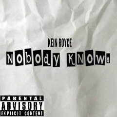 Kein Royce - No Body Knows *FULL SONG*