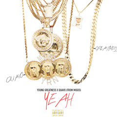 Young Greatness ft Quavo (Migos) - Yeah