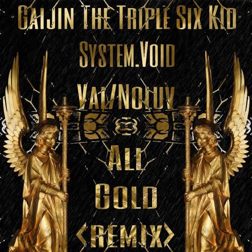 All Gold (Remix) Feat Gaijin The Triple Six Kid & Val Noluv