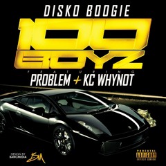 10 PROBLEM  100 BOYZ MASTER  Ft KC WHYNOT Prod By DISKO BOOGIE And DJ SWISH