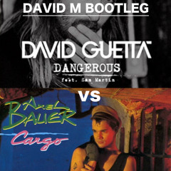 David Guetta Vs Axel Bauer - Dangerous Cargo (David M Bootleg)